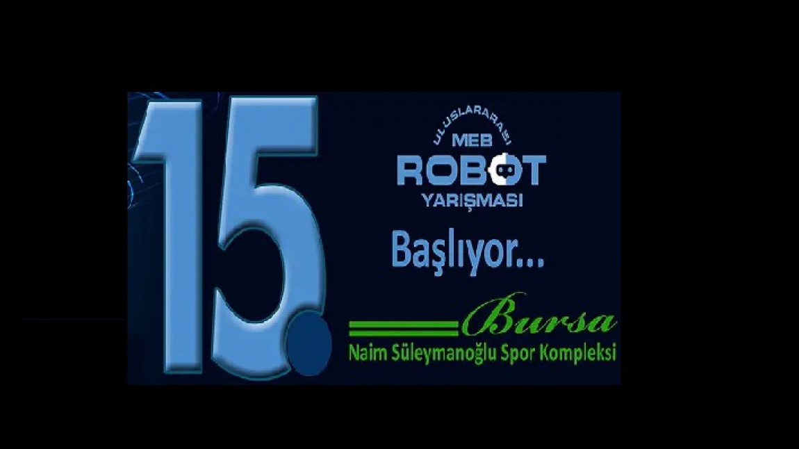 15. Uluslararası MEB Robot Yarışması...